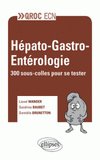 Hépato-gastro-entérologie. 300 sous-colles pour se tester