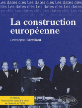 La construction européenne. Les dates-clés de la construction européenne. Des origines jusqu'à la crise de l'euro
2e édition revue et augmentée