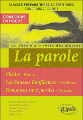 La parole, un thème à travers des oeuvres. Phèdre, Platon ; Les Fausses confidences, Marivaux ; Romances sans paroles, Verlaine