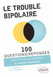 100 questions/réponses sur le trouble bipolaire