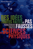 Des idées toutes faites et pas forcément toutes fausses en sciences physiques