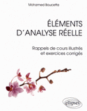 Eléments d'analyse réelle. Rappels de cours illustrés et exercices corrigés