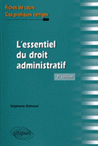 L'essentiel du droit administratif. Fiches de cours et cas pratiques corrigés
2e édition
