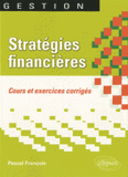 Stratégies financières. Cours et exercices corrigés