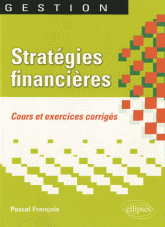 Stratégies financières. Cours et exercices corrigés