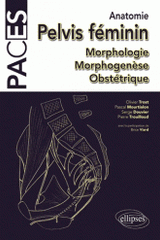 Anatomie du pelvis féminin. Morphologie, morphogenèse, obstétrique