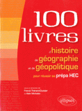Les 100 livres d'histoire de géographie et de géopolitique pour réussir sa prépa HEC