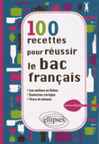 100 recettes pour réussir le bac de français