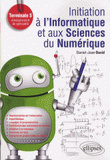 Initiation à l'Informatique et aux Sciences du Numérique (ISN). Terminale S, enseignement de spécialité