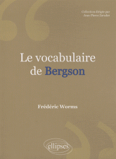Le vocabulaire de Bergson
édition revue et corrigée