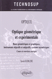 Optique géométrique et expérimentale. Bases géométriques et graphiques, instruments objectifs et subjectifs, systèmes asymétriques ; Cours et exercices corrigés