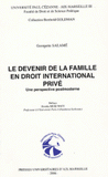 Le devenir de la famille en droit international privé. Une perspective post moderne