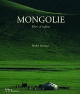 Mongolie. Rêve d'infini