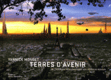 Terres d'avenir. De l'urgence bioclimatique aux rêves de demain