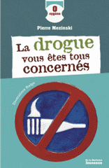 La drogue, vous êtes tous concernés