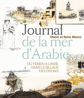 Journal de la mer d'Arabie. Du Yémen à l'Inde, dans le sillage des Dhows