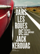 Dans les roues de Jack Kerouac. Portraits d'une Amérique nomade