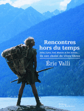 Rencontres hors du temps. John, Lynx, Tod, Mason et les autres... Ils ont choisi de vivre libres