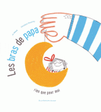 Les bras de papa. Rien que pour moi !