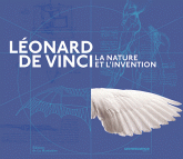Léonard de Vinci. La nature et l'invention