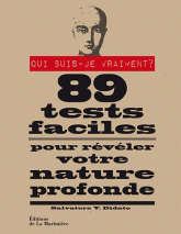Qui suis-je vraiment ?. 89 tests faciles pour révéler votre nature profonde