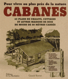 Cabanes. Pour vivre au plus près de la nature