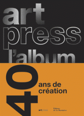 Artpress l'album. 40 ans pour la création