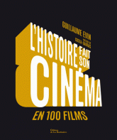 L'histoire fait son cinéma en 100 films. De La guerre du feu à Démineurs