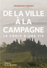 De la ville à la campagne. Le choix d'une vie