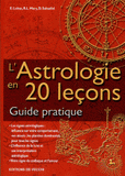 L'Astrologie en 20 leçons. Guide pratique