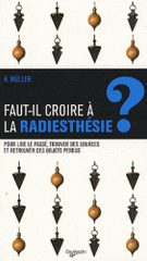 Faut-il croire à la radiesthésie ?
