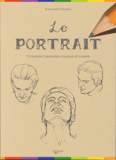 Le portrait. Comment dessiner visages et corps