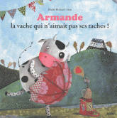 Armande, la vache qui n'aimait pas ses taches !