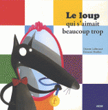 Le loup qui s'aimait beaucoup trop