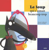 Le loup qui s'aimait beaucoup trop