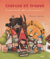 Cherche et trouve. Les contes comme les enfants ne les ont jamais vus !