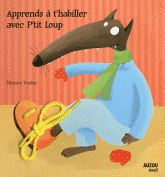 Apprends à t'habiller avec P'tit Loup