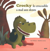 Crocky le crocodile a mal aux dents