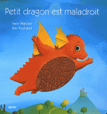 Petit dragon est maladroit