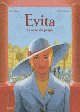 Evita. La reine du peuple