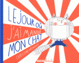 Le jour où j'ai mangé mon chat