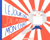 Le jour où j'ai mangé mon chat