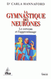 La gymnastique des neurones. Le cerveau et l'apprentissage