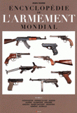 Encyclopédie de l'armement mondial. Armes à feu d'infanterie de petit calibre de 1870 à nos jours, Tome 1