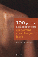 100 points d'acupuncture qui peuvent vous changer la vie