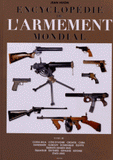 Encyclopédie de l'armement mondial. Tome 3, Armes à feu d'infanterie de petit calibre de 1870 à nos jours