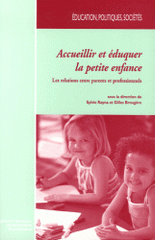 Accueillir et éduquer la petite enfance. Les relations entre parents et professionnels