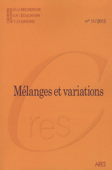 Cahiers de la recherche sur l'éducation et les savoirs N° 11/2012
Mélanges et variations