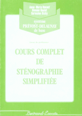 COURS COMPLET DE STENOGRAPHIE. Système Prévost-Delaunay de base, Livret du professeur