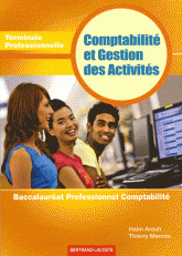 Comptabilité et Gestion des Activités Tle Professionnelle. Baccalauréat Professionnel Comptabilité